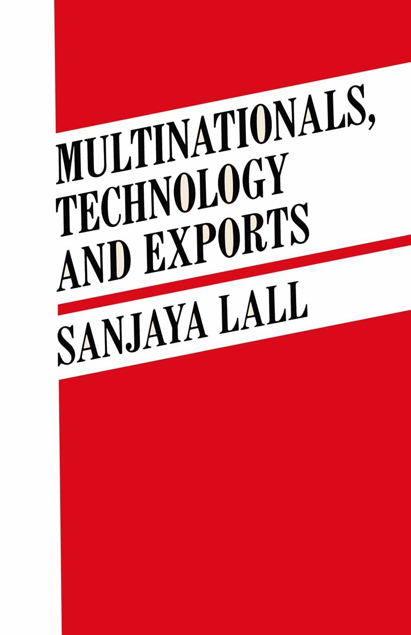 Titlebook: Multinationals, Technology and Exports; Selected Papers Sanjaya Lall Book 1985 Sanjaya Lall 1985 amyotrophic lateral sclerosis (ALS).paper. Titlebook: Multinationals, Technology and Exports; Selected Papers Sanjaya Lall Book 1985 Sanjaya Lall 1985 amyotrophic lateral sclerosis (ALS).paper.