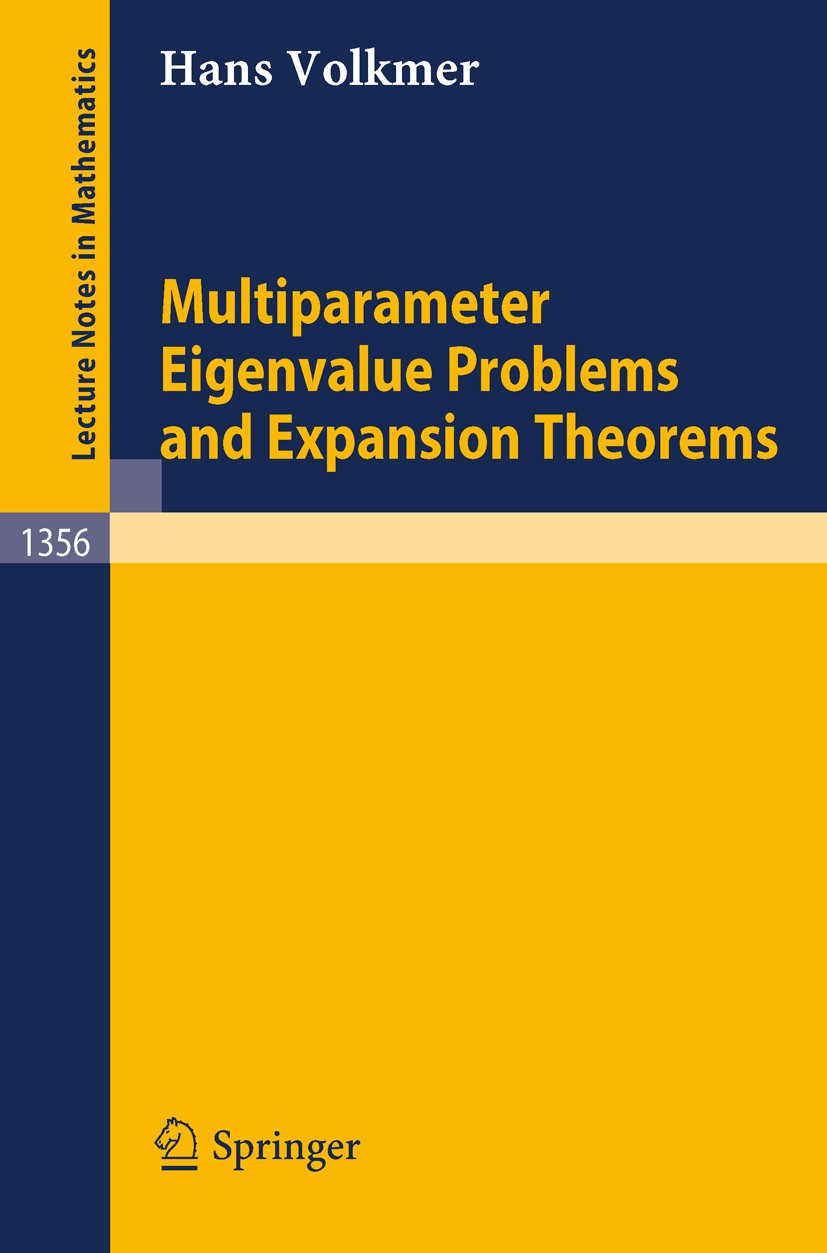 Titlebook: Multiparameter Eigenvalue Problems and Expansion Theorems; Hans Volkmer Book 1988 Springer-Verlag Berlin Heidelberg 1988 Eigenvalue.Hilber Titlebook: Multiparameter Eigenvalue Problems and Expansion Theorems; Hans Volkmer Book 1988 Springer-Verlag Berlin Heidelberg 1988 Eigenvalue.Hilber