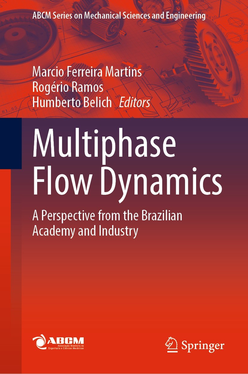 Titlebook: Multiphase Flow Dynamics; A Perspective from t Marcio Ferreira Martins,Rogério Ramos,Humberto Bel Book 2022 The Editor(s) (if applicable) a Titlebook: Multiphase Flow Dynamics; A Perspective from t Marcio Ferreira Martins,Rogério Ramos,Humberto Bel Book 2022 The Editor(s) (if applicable) a