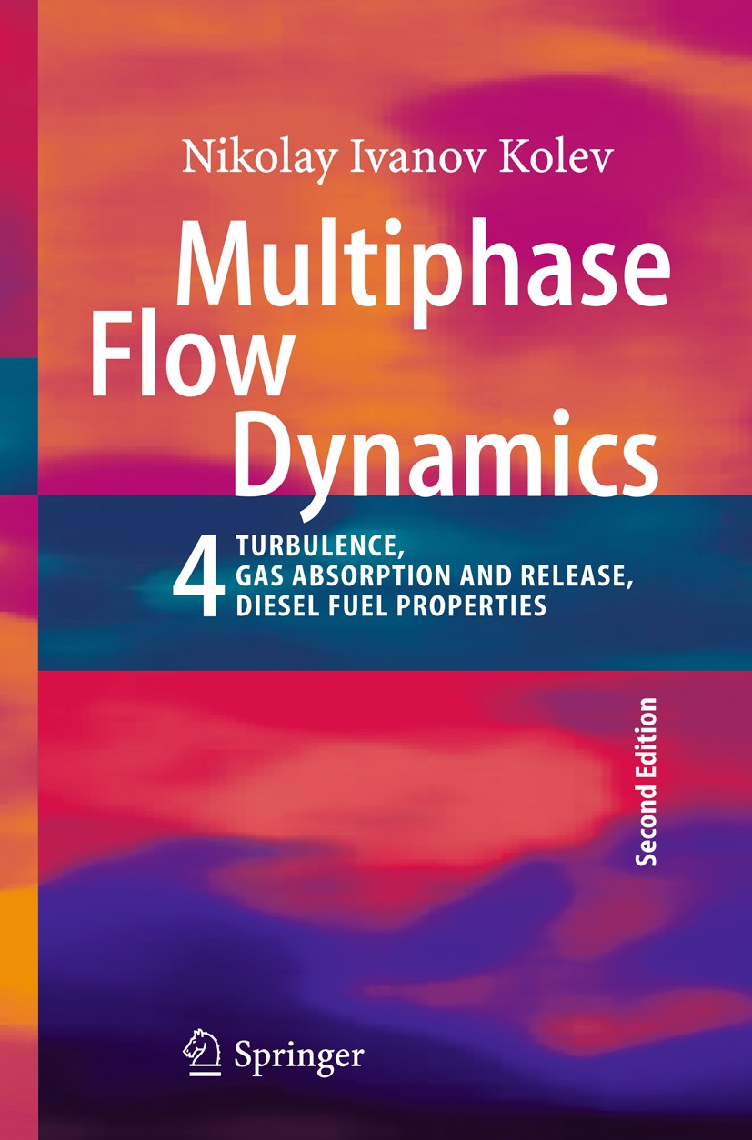 Titlebook: Multiphase Flow Dynamics 4; Turbulence, Gas Adso Nikolay Ivanov Kolev Book 20122nd edition Springer-Verlag Berlin Heidelberg 2012 Multi-Com Titlebook: Multiphase Flow Dynamics 4; Turbulence, Gas Adso Nikolay Ivanov Kolev Book 20122nd edition Springer-Verlag Berlin Heidelberg 2012 Multi-Com