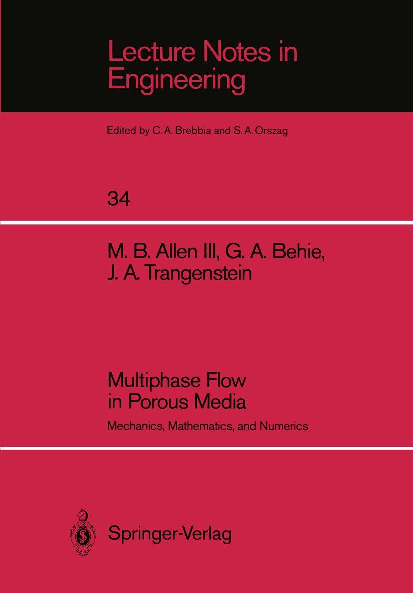 Titlebook: Multiphase Flow in Porous Media; Mechanics, Mathemati Myron Bartlett Allen,Grace Alda Behie,John Arthur Book 1988 Springer-Verlag New York Titlebook: Multiphase Flow in Porous Media; Mechanics, Mathemati Myron Bartlett Allen,Grace Alda Behie,John Arthur Book 1988 Springer-Verlag New York