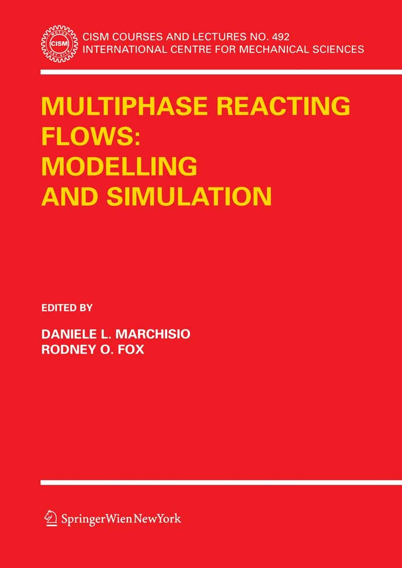 Titlebook: Multiphase reacting flows: modelling and simulation; Daniele L. Marchisio,Rodney O. Fox Book 2007 CISM Udine 2007 Lagrangian approaches.La Titlebook: Multiphase reacting flows: modelling and simulation; Daniele L. Marchisio,Rodney O. Fox Book 2007 CISM Udine 2007 Lagrangian approaches.La