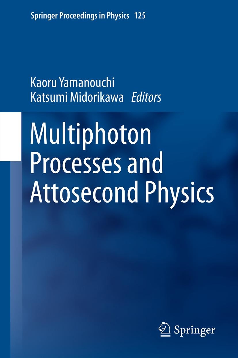 Titlebook: Multiphoton Processes and Attosecond Physics; Proceedings of the 1 Kaoru Yamanouchi,Midorikawa Katsumi Conference proceedings 2012 Springer Titlebook: Multiphoton Processes and Attosecond Physics; Proceedings of the 1 Kaoru Yamanouchi,Midorikawa Katsumi Conference proceedings 2012 Springer