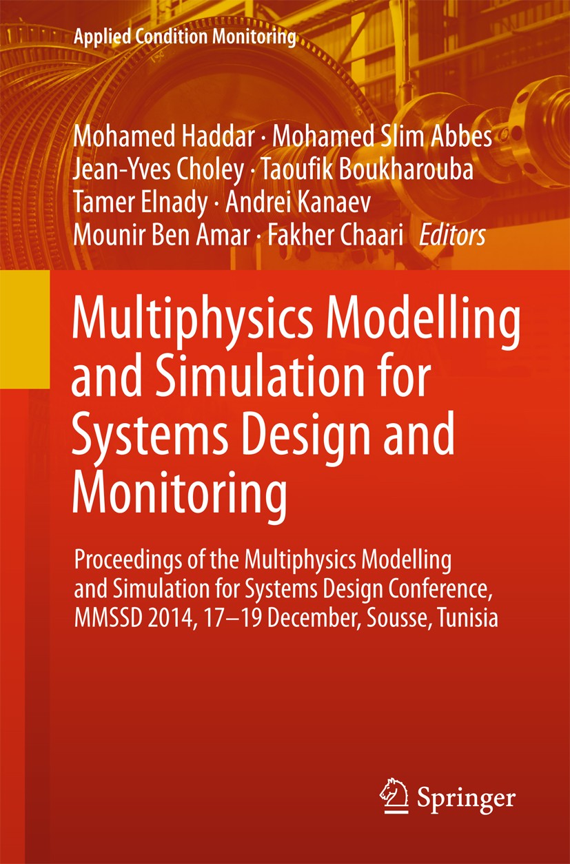 Titlebook: Multiphysics Modelling and Simulation for Systems Design and Monitoring; Proceedings of the M Mohamed Haddar,Mohamed Slim Abbes,Fakher Chaa Titlebook: Multiphysics Modelling and Simulation for Systems Design and Monitoring; Proceedings of the M Mohamed Haddar,Mohamed Slim Abbes,Fakher Chaa