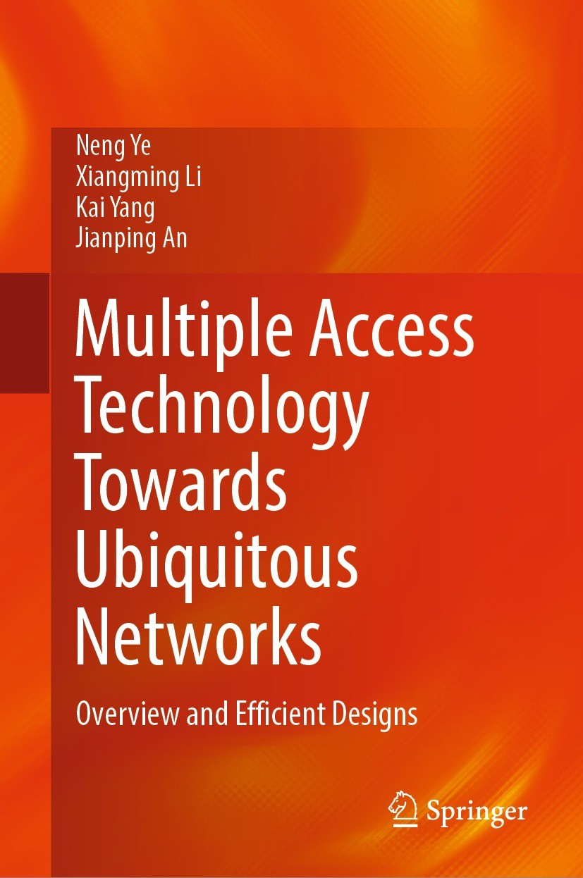 Titlebook: Multiple Access Technology Towards Ubiquitous Networks; Overview and Efficie Neng Ye,Xiangming Li,Jianping An Book 2023 The Author(s), unde Titlebook: Multiple Access Technology Towards Ubiquitous Networks; Overview and Efficie Neng Ye,Xiangming Li,Jianping An Book 2023 The Author(s), unde