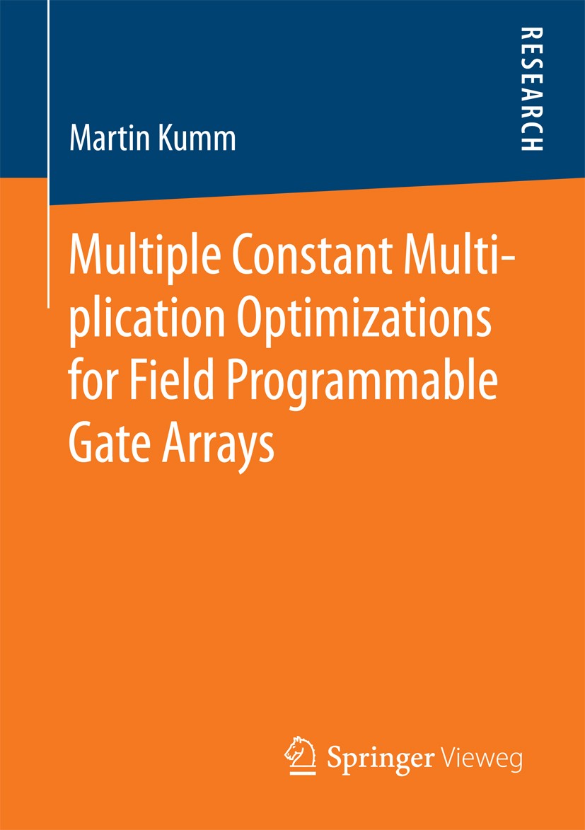 Titlebook: Multiple Constant Multiplication Optimizations for Field Programmable Gate Arrays; Martin Kumm Book 2016 Springer Fachmedien Wiesbaden 201 Titlebook: Multiple Constant Multiplication Optimizations for Field Programmable Gate Arrays; Martin Kumm Book 2016 Springer Fachmedien Wiesbaden 201
