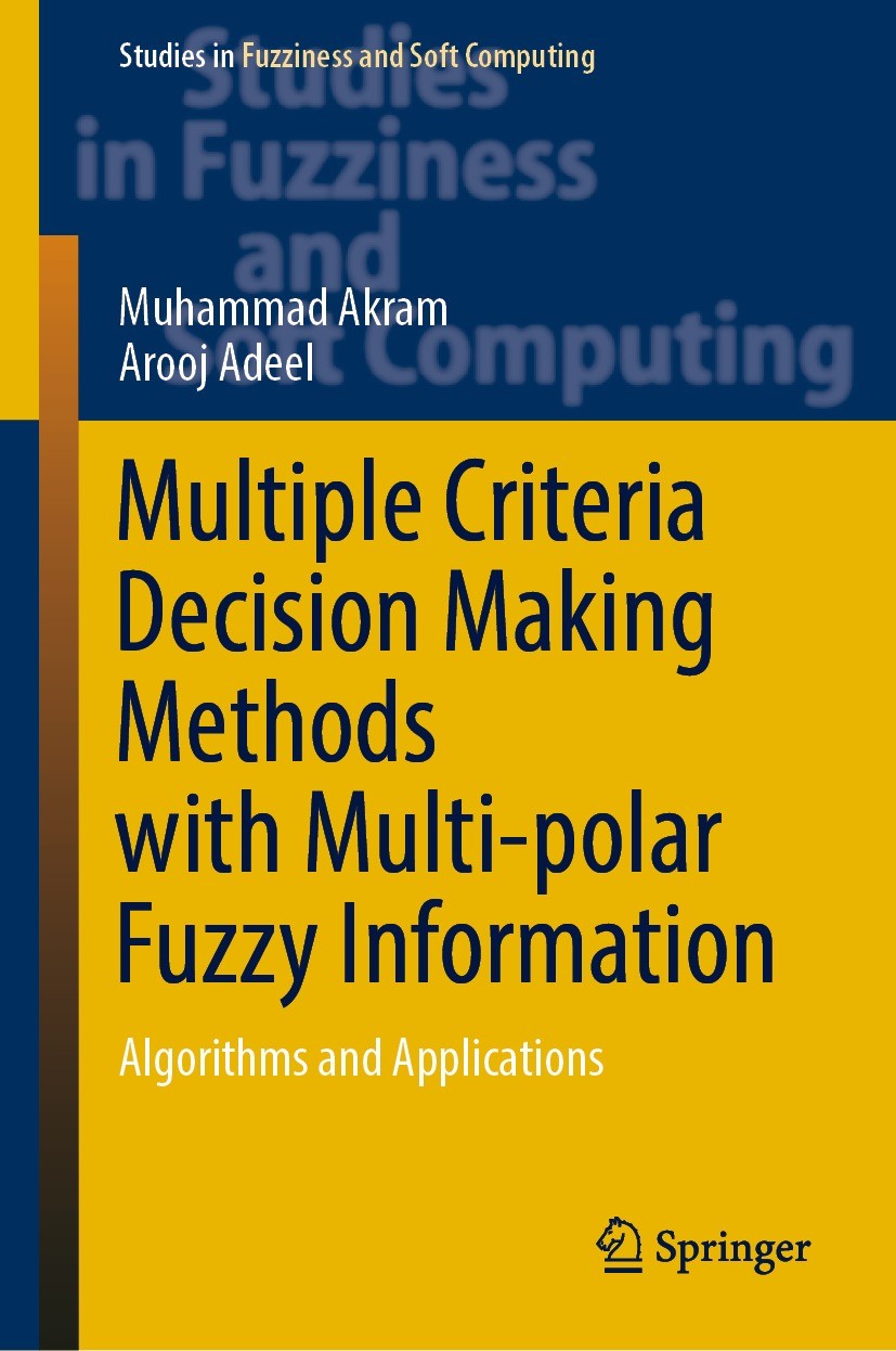 Titlebook: Multiple Criteria Decision Making Methods with Multi-polar Fuzzy Information; Algorithms and Appli Muhammad Akram,Arooj Adeel Book 2023 The Titlebook: Multiple Criteria Decision Making Methods with Multi-polar Fuzzy Information; Algorithms and Appli Muhammad Akram,Arooj Adeel Book 2023 The