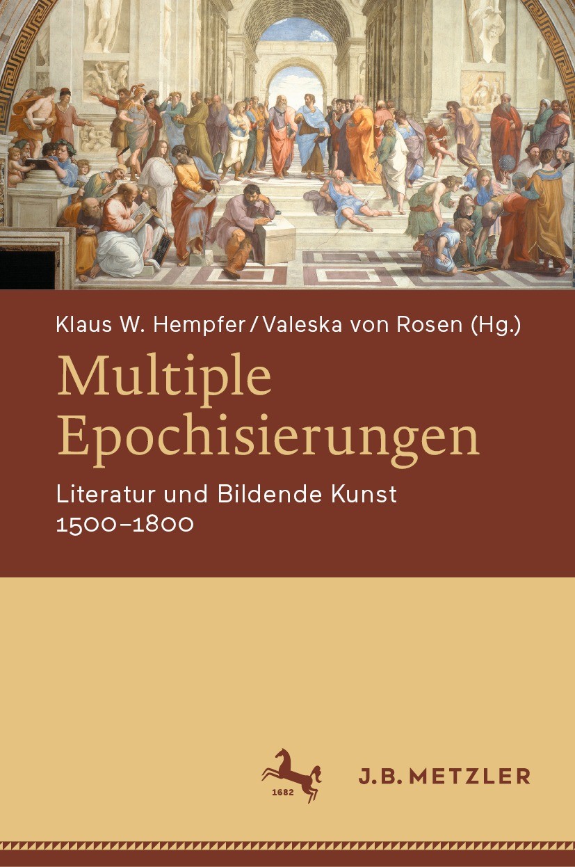 Titlebook: Multiple Epochisierungen; Literatur und Bilden Klaus W. Hempfer,Valeska von Rosen Book 2021 Springer-Verlag GmbH Deutschland, ein Teil von Titlebook: Multiple Epochisierungen; Literatur und Bilden Klaus W. Hempfer,Valeska von Rosen Book 2021 Springer-Verlag GmbH Deutschland, ein Teil von