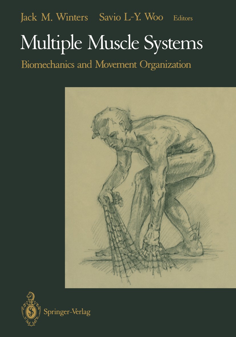 Titlebook: Multiple Muscle Systems; Biomechanics and Mov Jack M. Winters,Savio L-Y. Woo Book 1990 Springer-Verlag New York Inc. 1990 bioengineering.bi Titlebook: Multiple Muscle Systems; Biomechanics and Mov Jack M. Winters,Savio L-Y. Woo Book 1990 Springer-Verlag New York Inc. 1990 bioengineering.bi