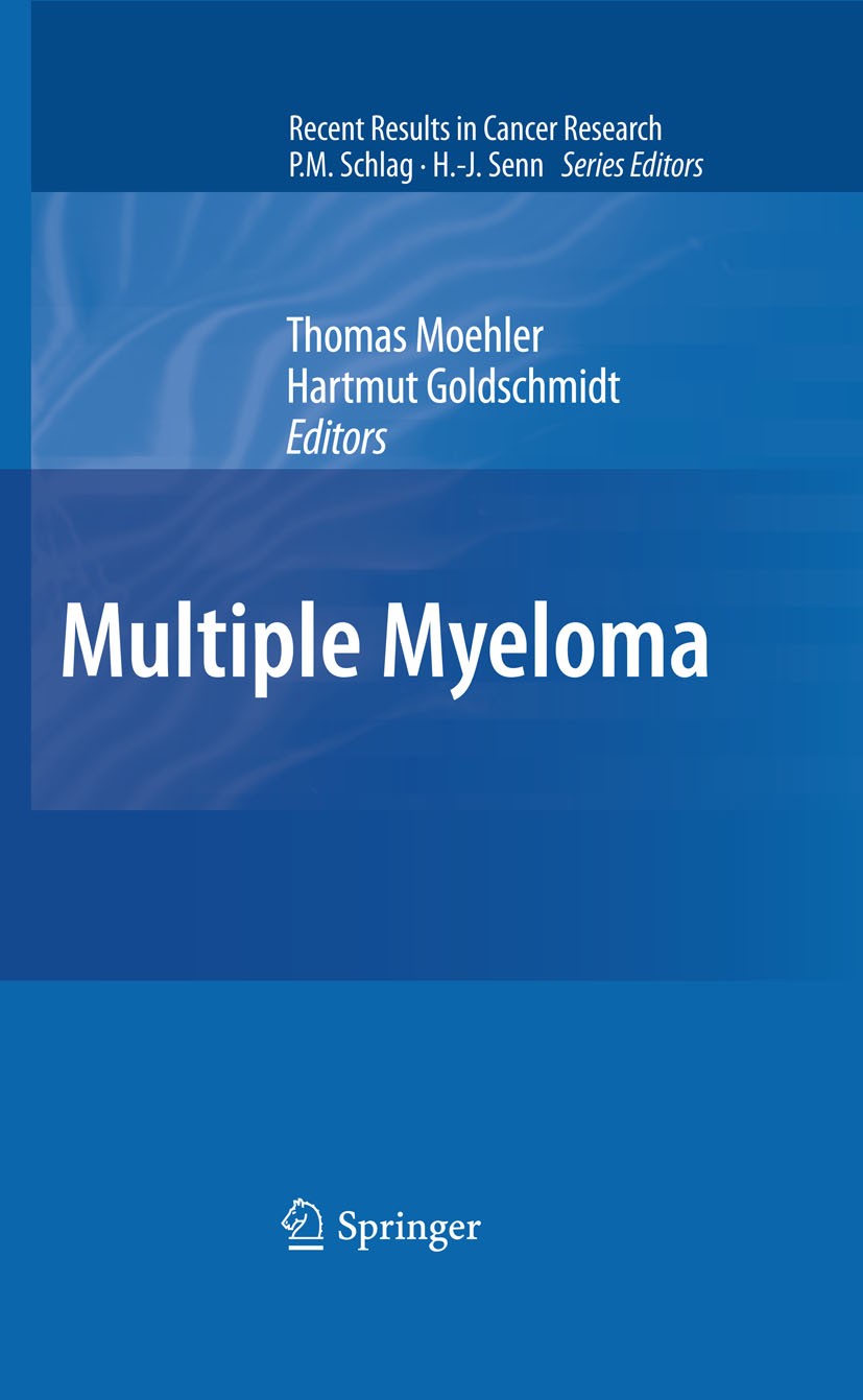 Titlebook: Multiple Myeloma; Thomas Moehler,Hartmut Goldschmidt Book 2011 Springer-Verlag Berlin Heidelberg 2011 ABSCT.Kyphoplasty.Plasma cell disord Titlebook: Multiple Myeloma; Thomas Moehler,Hartmut Goldschmidt Book 2011 Springer-Verlag Berlin Heidelberg 2011 ABSCT.Kyphoplasty.Plasma cell disord
