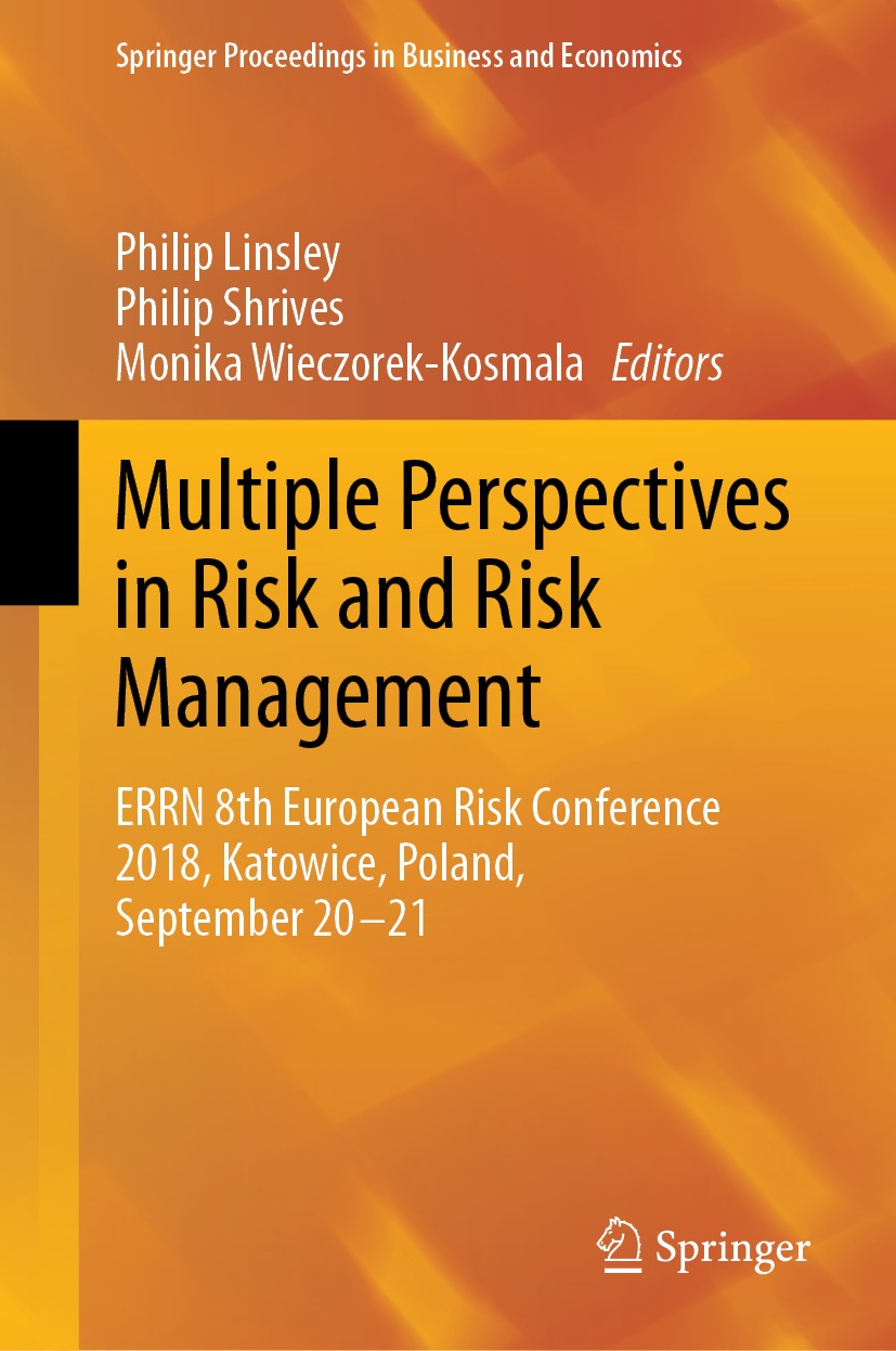 Titlebook: Multiple Perspectives in Risk and Risk Management; ERRN 8th European Ri Philip Linsley,Philip Shrives,Monika Wieczorek-Kos Conference proce Titlebook: Multiple Perspectives in Risk and Risk Management; ERRN 8th European Ri Philip Linsley,Philip Shrives,Monika Wieczorek-Kos Conference proce
