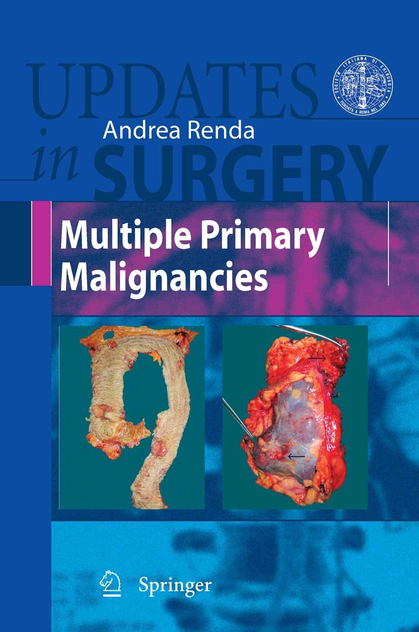 Titlebook: Multiple Primary Malignancies; Andrea Renda Book 2009 Springer-Verlag Milan 2009 Tumour.classification.endoscopy.epidemiology.genetic.imag Titlebook: Multiple Primary Malignancies; Andrea Renda Book 2009 Springer-Verlag Milan 2009 Tumour.classification.endoscopy.epidemiology.genetic.imag
