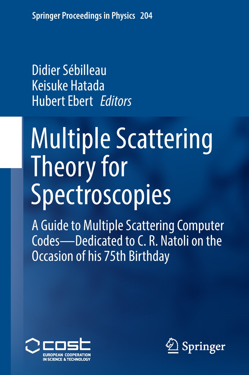 Titlebook: Multiple Scattering Theory for Spectroscopies; A Guide to Multiple Didier Sébilleau,Keisuke Hatada,Hubert Ebert Conference proceedings 201 Titlebook: Multiple Scattering Theory for Spectroscopies; A Guide to Multiple Didier Sébilleau,Keisuke Hatada,Hubert Ebert Conference proceedings 201