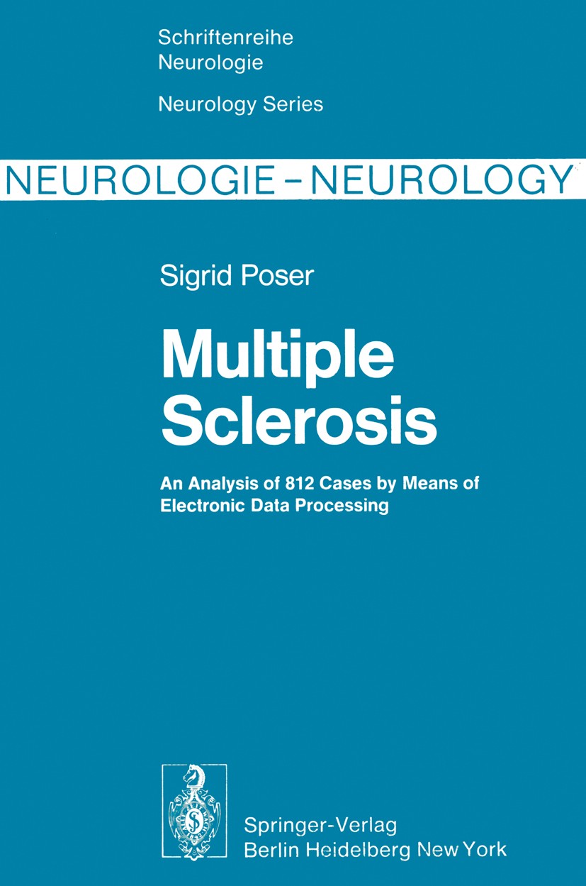 Titlebook: Multiple Sclerosis; An Analysis of 812 C Sigrid Poser Book 1978 Springer-Verlag Berlin · Heidelberg 1978 Multiple Sklerose.care.development Titlebook: Multiple Sclerosis; An Analysis of 812 C Sigrid Poser Book 1978 Springer-Verlag Berlin · Heidelberg 1978 Multiple Sklerose.care.development