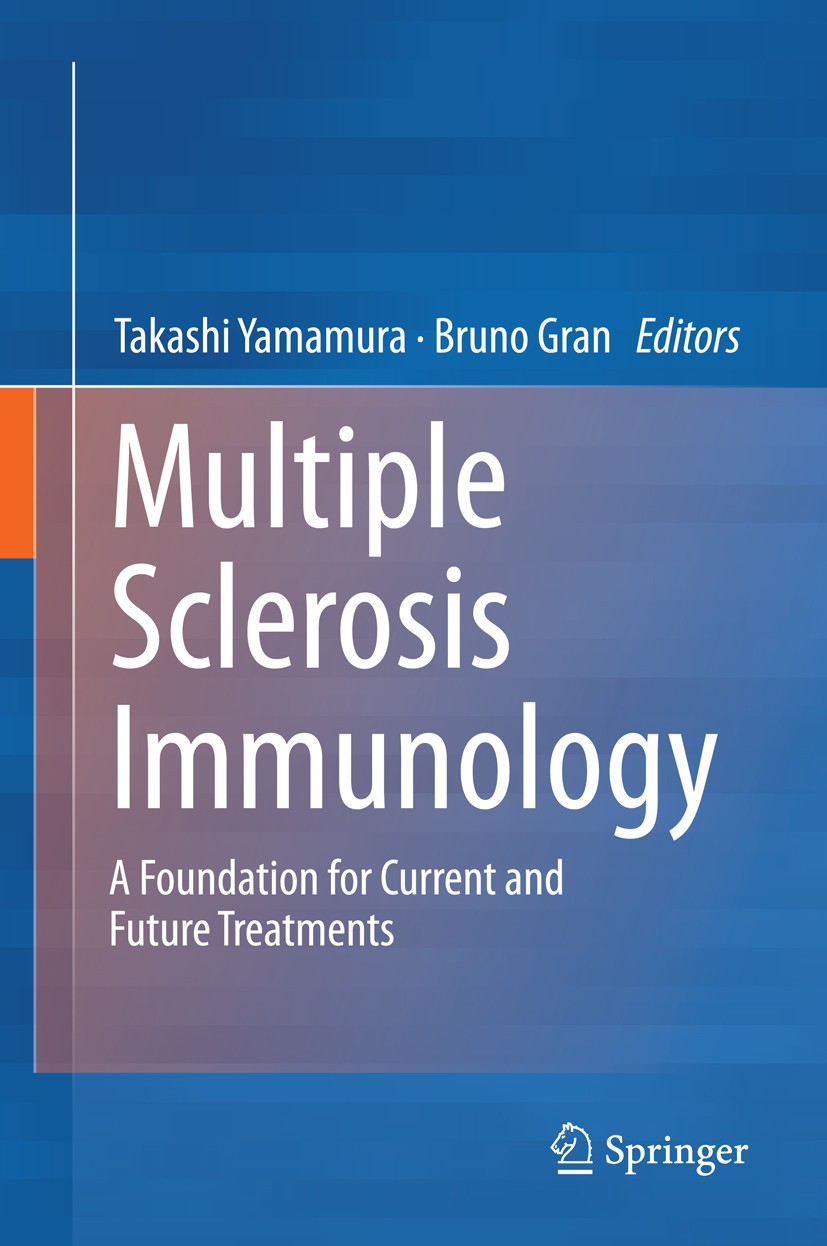 Titlebook: Multiple Sclerosis Immunology; A Foundation for Cur Takashi Yamamura,Bruno Gran Book 2013 Springer Science+Business Media New York 2013 Aut Titlebook: Multiple Sclerosis Immunology; A Foundation for Cur Takashi Yamamura,Bruno Gran Book 2013 Springer Science+Business Media New York 2013 Aut