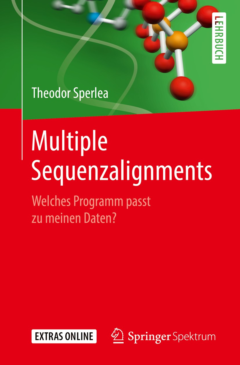Titlebook: Multiple Sequenzalignments; Welches Programm pas Theodor Sperlea Textbook 2019 Springer-Verlag GmbH Deutschland, ein Teil von Springer Natu Titlebook: Multiple Sequenzalignments; Welches Programm pas Theodor Sperlea Textbook 2019 Springer-Verlag GmbH Deutschland, ein Teil von Springer Natu