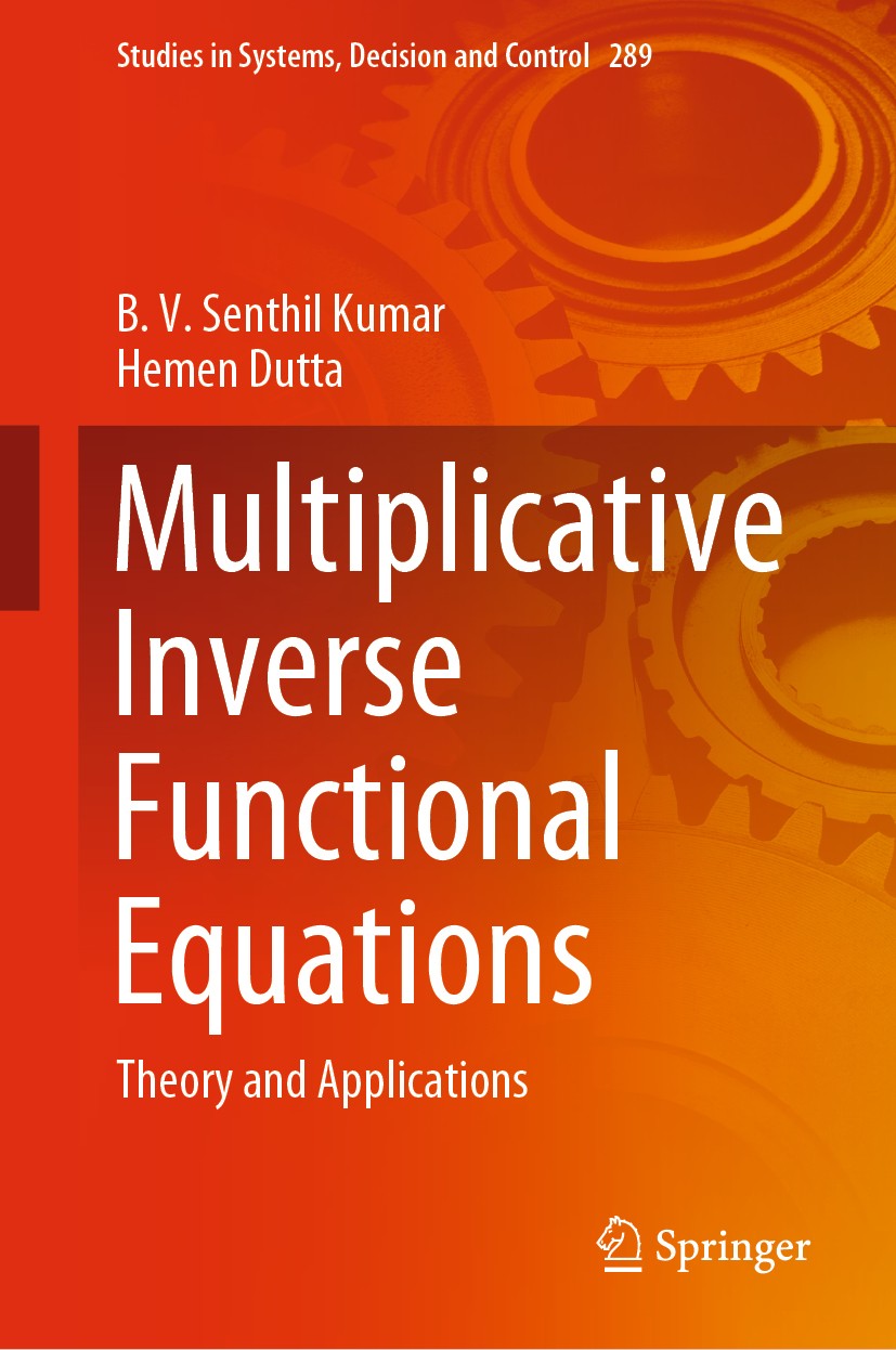 Titlebook: Multiplicative Inverse Functional Equations; Theory and Applicati B. V. Senthil Kumar,Hemen Dutta Book 2020 The Editor(s) (if applicable) a Titlebook: Multiplicative Inverse Functional Equations; Theory and Applicati B. V. Senthil Kumar,Hemen Dutta Book 2020 The Editor(s) (if applicable) a