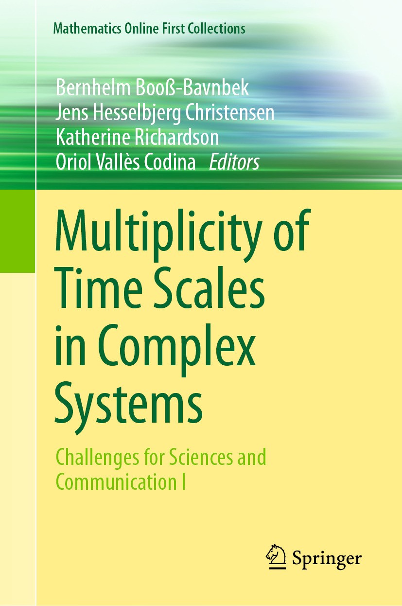 Titlebook: Multiplicity of Time Scales in Complex Systems; Challenges for Scien Bernhelm Booß-Bavnbek,Jens Hesselbjerg Christensen Book 2024 The Edito Titlebook: Multiplicity of Time Scales in Complex Systems; Challenges for Scien Bernhelm Booß-Bavnbek,Jens Hesselbjerg Christensen Book 2024 The Edito
