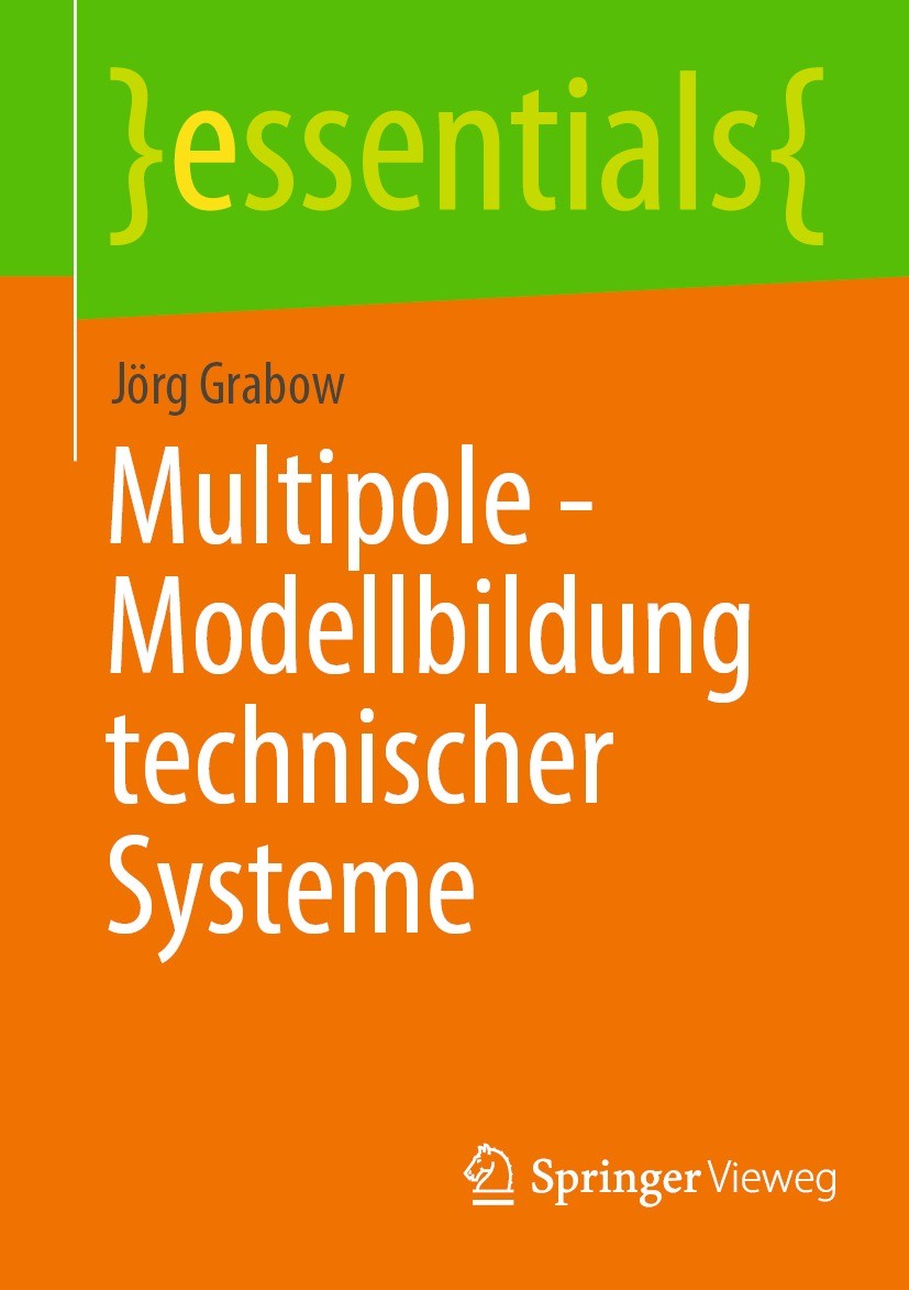 Titlebook: Multipole - Modellbildung technischer Systeme; Jörg Grabow Book 2023 Der/die Herausgeber bzw. der/die Autor(en), exklusiv lizenziert an Sp Titlebook: Multipole - Modellbildung technischer Systeme; Jörg Grabow Book 2023 Der/die Herausgeber bzw. der/die Autor(en), exklusiv lizenziert an Sp