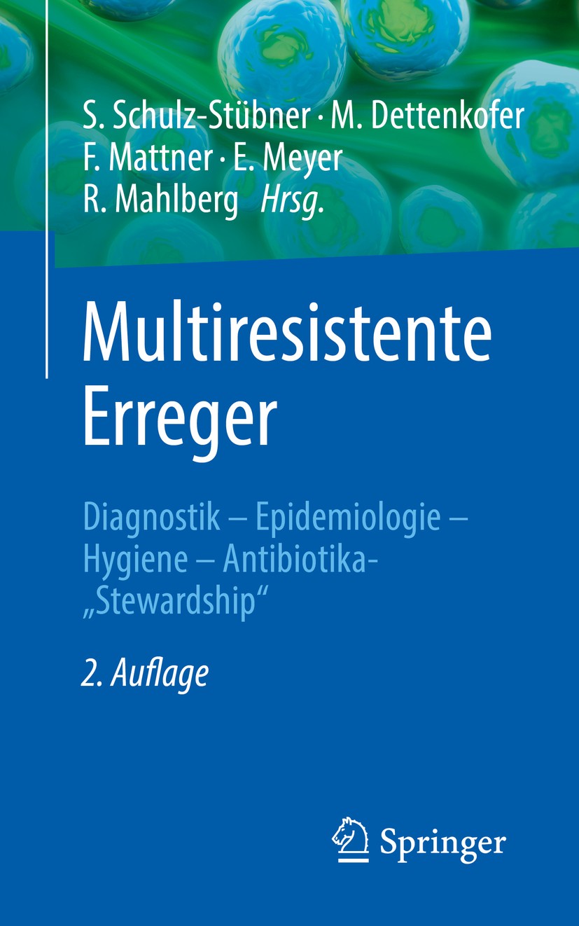Titlebook: Multiresistente Erreger; Diagnostik - Epidemi Sebastian Schulz-Stübner,Markus Dettenkofer,Rolf M Book 20192nd edition Springer-Verlag GmbH Titlebook: Multiresistente Erreger; Diagnostik - Epidemi Sebastian Schulz-Stübner,Markus Dettenkofer,Rolf M Book 20192nd edition Springer-Verlag GmbH