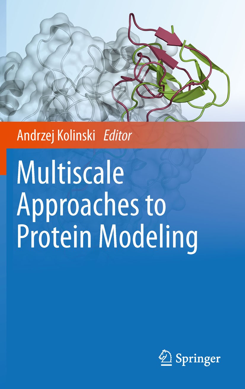Titlebook: Multiscale Approaches to Protein Modeling; Andrzej Kolinski Book 2011 Springer Science+Business Media, LLC 2011 Protein Structure Titlebook: Multiscale Approaches to Protein Modeling; Andrzej Kolinski Book 2011 Springer Science+Business Media, LLC 2011 Protein Structure