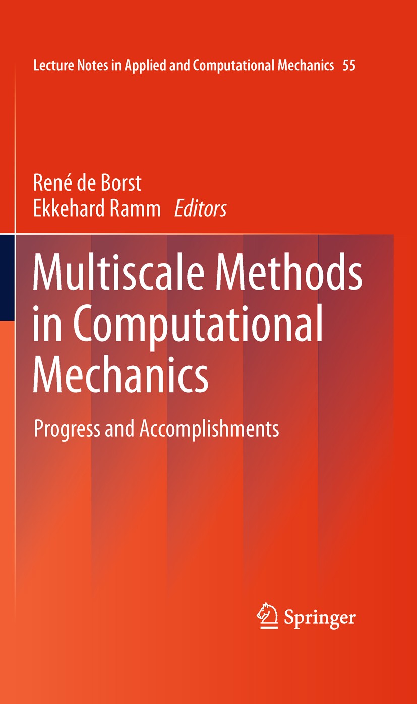 Titlebook: Multiscale Methods in Computational Mechanics; Progress and Accompl René Borst,Ekkehard Ramm Book 2011 Springer Science+Business Media B.V. Titlebook: Multiscale Methods in Computational Mechanics; Progress and Accompl René Borst,Ekkehard Ramm Book 2011 Springer Science+Business Media B.V.