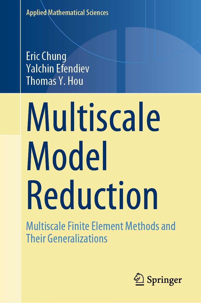 Titlebook: Multiscale Model Reduction; Multiscale Finite El Eric Chung,Yalchin Efendiev,Thomas Y. Hou Book 2023 Springer Nature Switzerland AG 2023 Mo Titlebook: Multiscale Model Reduction; Multiscale Finite El Eric Chung,Yalchin Efendiev,Thomas Y. Hou Book 2023 Springer Nature Switzerland AG 2023 Mo