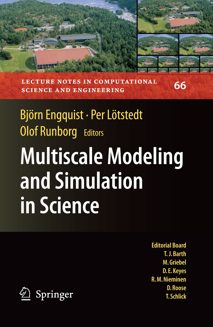 Titlebook: Multiscale Modeling and Simulation in Science; Björn Engquist,Per Lötstedt,Olof Runborg Textbook 2009 Springer-Verlag Berlin Heidelberg 20 Titlebook: Multiscale Modeling and Simulation in Science; Björn Engquist,Per Lötstedt,Olof Runborg Textbook 2009 Springer-Verlag Berlin Heidelberg 20