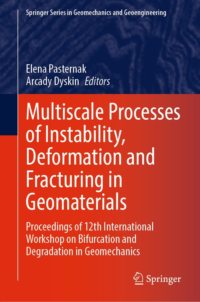 Titlebook: Multiscale Processes of Instability, Deformation and Fracturing in Geomaterials; Proceedings of 12th Elena Pasternak,Arcady Dyskin Confere Titlebook: Multiscale Processes of Instability, Deformation and Fracturing in Geomaterials; Proceedings of 12th Elena Pasternak,Arcady Dyskin Confere