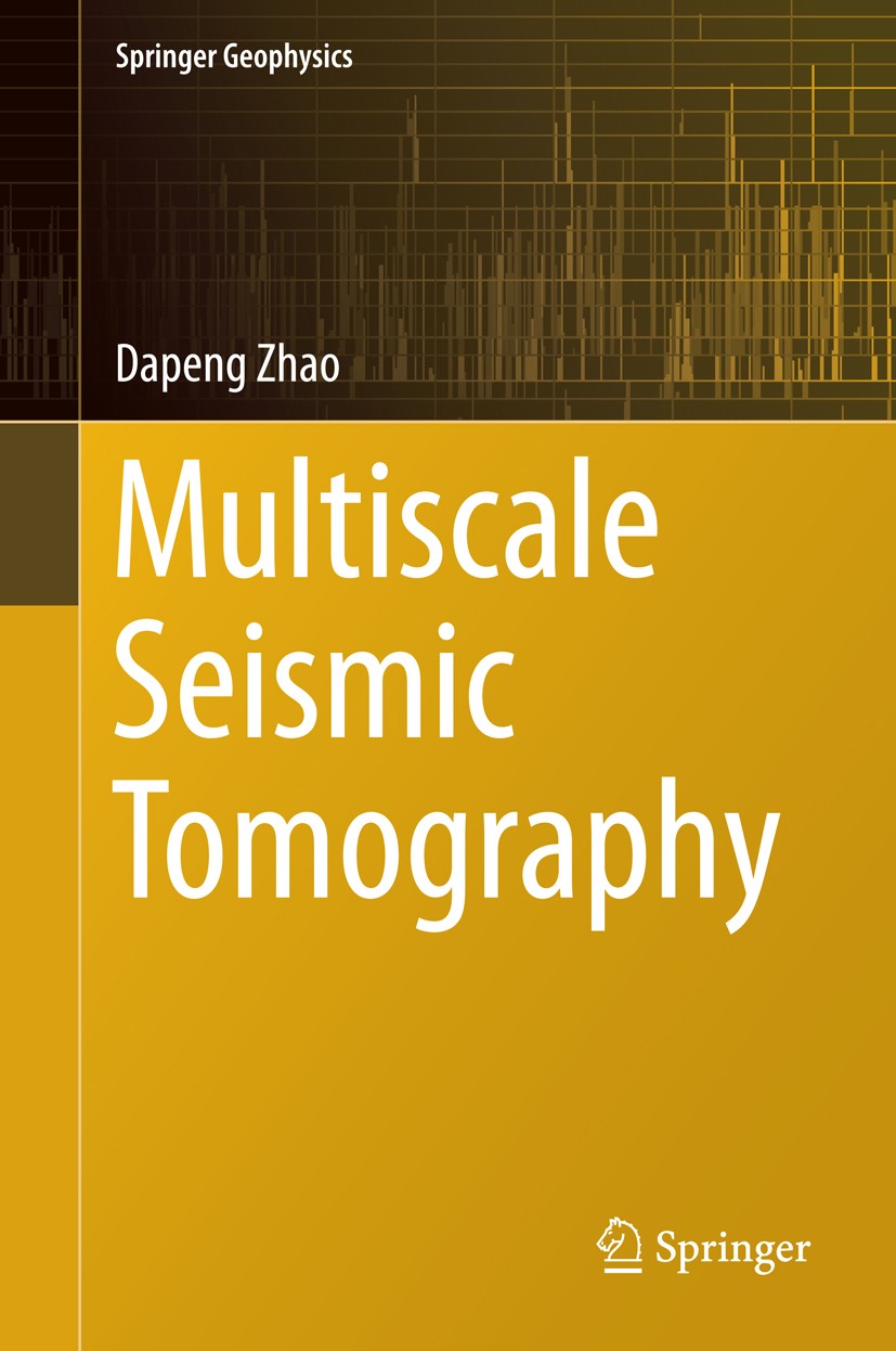 Titlebook: Multiscale Seismic Tomography; Dapeng Zhao Book 2015 Springer Japan 2015 Earthquake Seismology.Interior Structure of Earth and Moon.Physic Titlebook: Multiscale Seismic Tomography; Dapeng Zhao Book 2015 Springer Japan 2015 Earthquake Seismology.Interior Structure of Earth and Moon.Physic