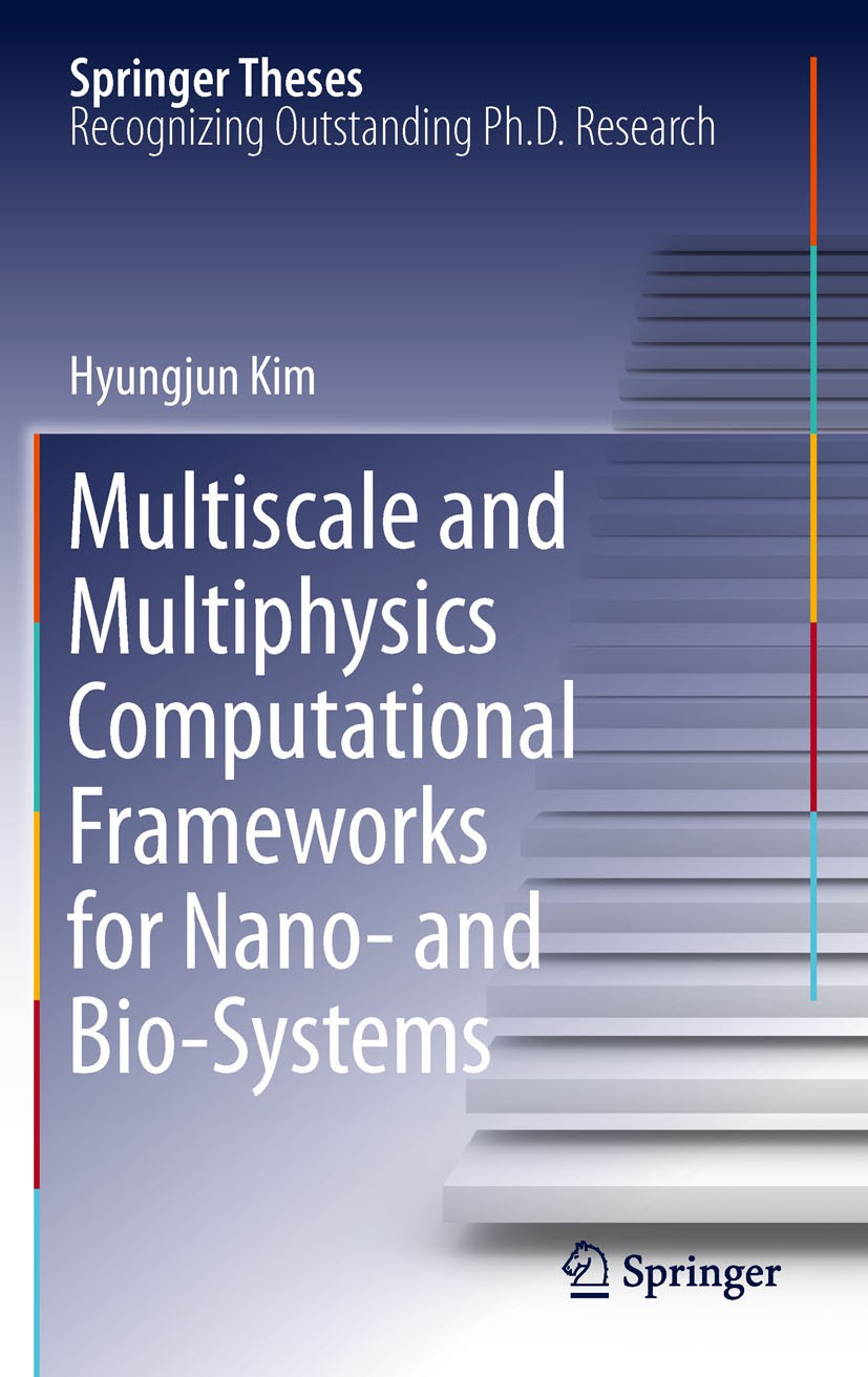 Titlebook: Multiscale and Multiphysics Computational Frameworks for Nano- and Bio-Systems; Hyungjun Kim Book 2011 Springer Science+Business Media, LL Titlebook: Multiscale and Multiphysics Computational Frameworks for Nano- and Bio-Systems; Hyungjun Kim Book 2011 Springer Science+Business Media, LL