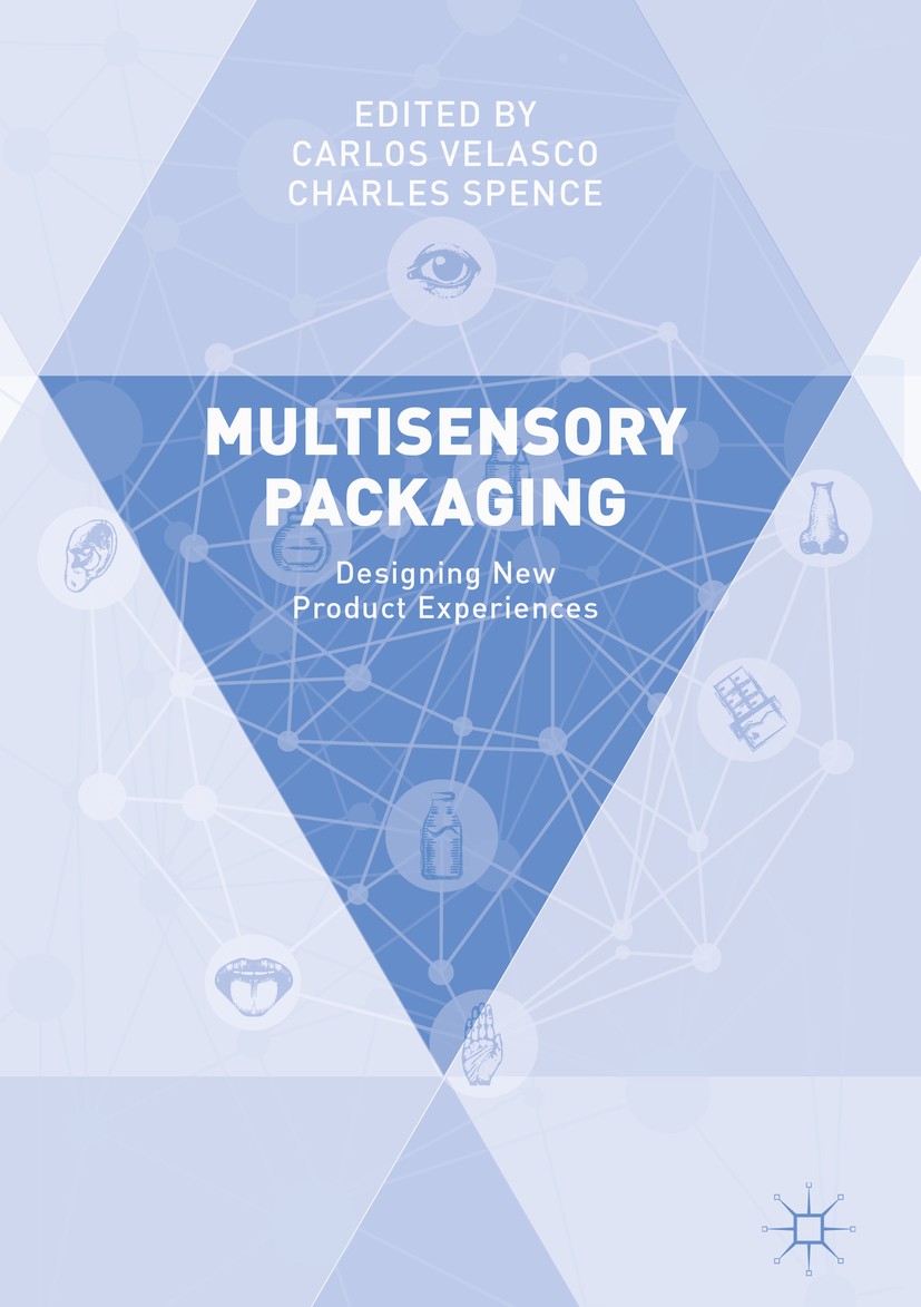 Titlebook: Multisensory Packaging; Designing New Produc Carlos Velasco,Charles Spence Book 2019 The Editor(s) (if applicable) and The Author(s), under Titlebook: Multisensory Packaging; Designing New Produc Carlos Velasco,Charles Spence Book 2019 The Editor(s) (if applicable) and The Author(s), under