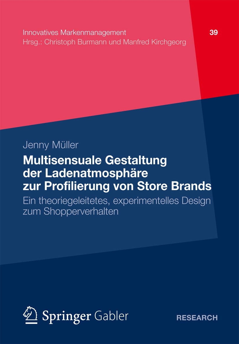 Titlebook: Multisensuale Gestaltung der Ladenatmosphäre zur Profilierung von Store Brands; Ein theoriegeleitete Jenny Müller Book 2012 Gabler Verlag | Titlebook: Multisensuale Gestaltung der Ladenatmosphäre zur Profilierung von Store Brands; Ein theoriegeleitete Jenny Müller Book 2012 Gabler Verlag |