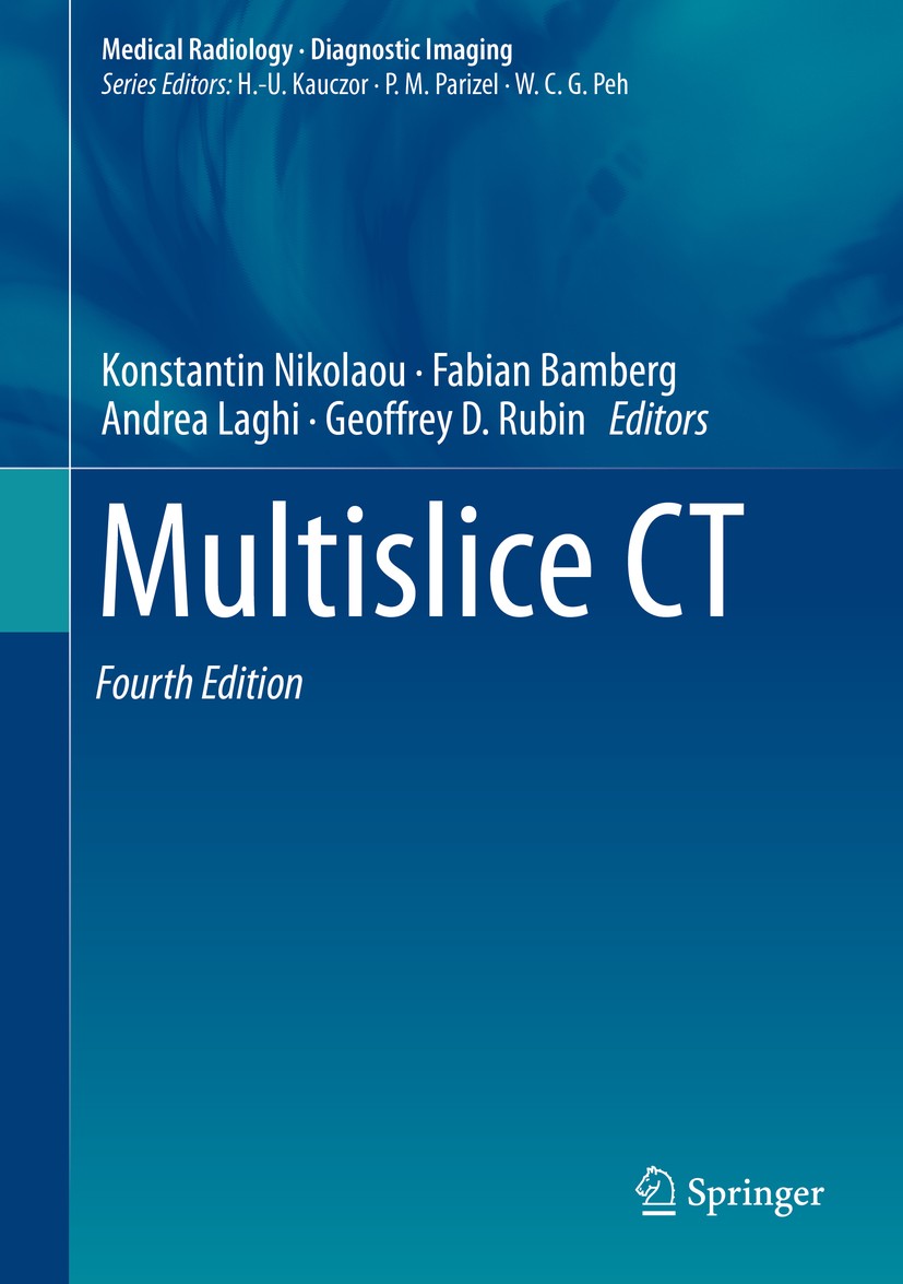 Titlebook: Multislice CT; Konstantin Nikolaou,Fabian Bamberg,Geoffrey D. Rub Book 2019Latest edition Springer International Publishing AG, part of Sp Titlebook: Multislice CT; Konstantin Nikolaou,Fabian Bamberg,Geoffrey D. Rub Book 2019Latest edition Springer International Publishing AG, part of Sp