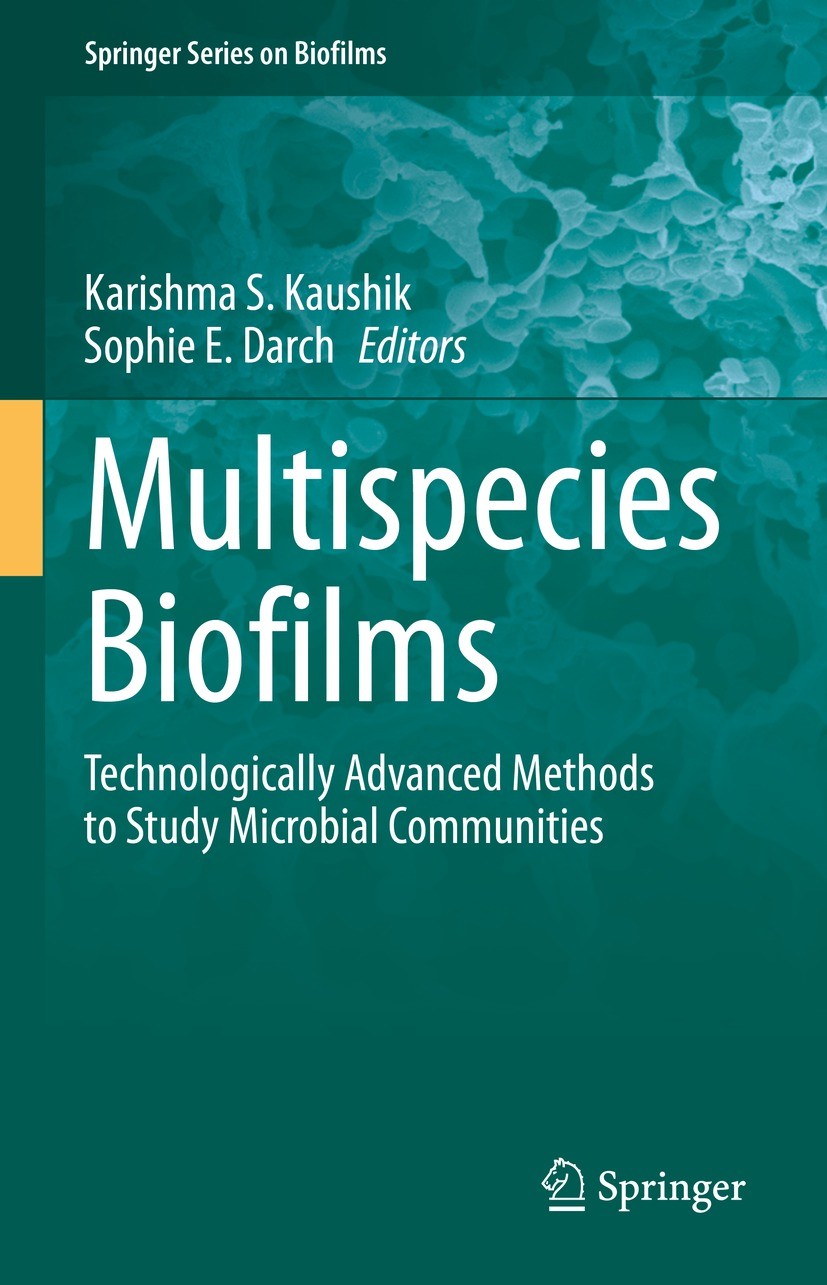 Titlebook: Multispecies Biofilms; Technologically Adva Karishma S. Kaushik,Sophie E. Darch Book 2023 The Editor(s) (if applicable) and The Author(s), Titlebook: Multispecies Biofilms; Technologically Adva Karishma S. Kaushik,Sophie E. Darch Book 2023 The Editor(s) (if applicable) and The Author(s),