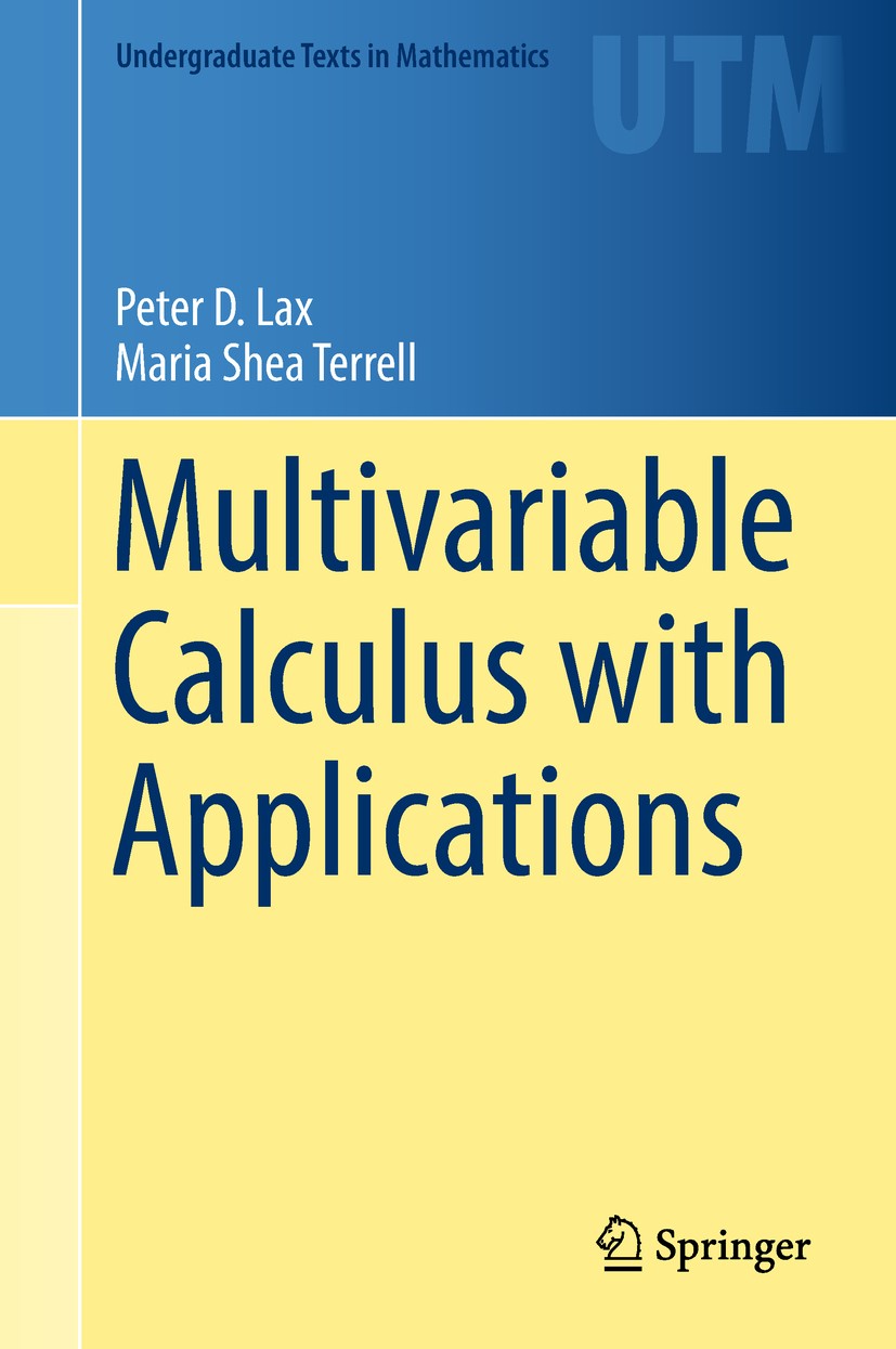 Titlebook: Multivariable Calculus with Applications; Peter D. Lax,Maria Shea Terrell Textbook 2017 Springer International Publishing AG, part of Spri Titlebook: Multivariable Calculus with Applications; Peter D. Lax,Maria Shea Terrell Textbook 2017 Springer International Publishing AG, part of Spri