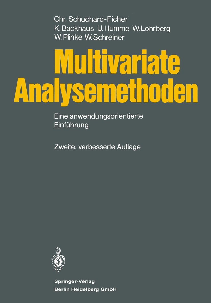 Titlebook: Multivariate Analysemethoden; Eine anwendungsorien Christiane Schuchard-Ficher,Klaus Backhaus,Wolfgan Textbook 19822nd edition Springer-Ver Titlebook: Multivariate Analysemethoden; Eine anwendungsorien Christiane Schuchard-Ficher,Klaus Backhaus,Wolfgan Textbook 19822nd edition Springer-Ver