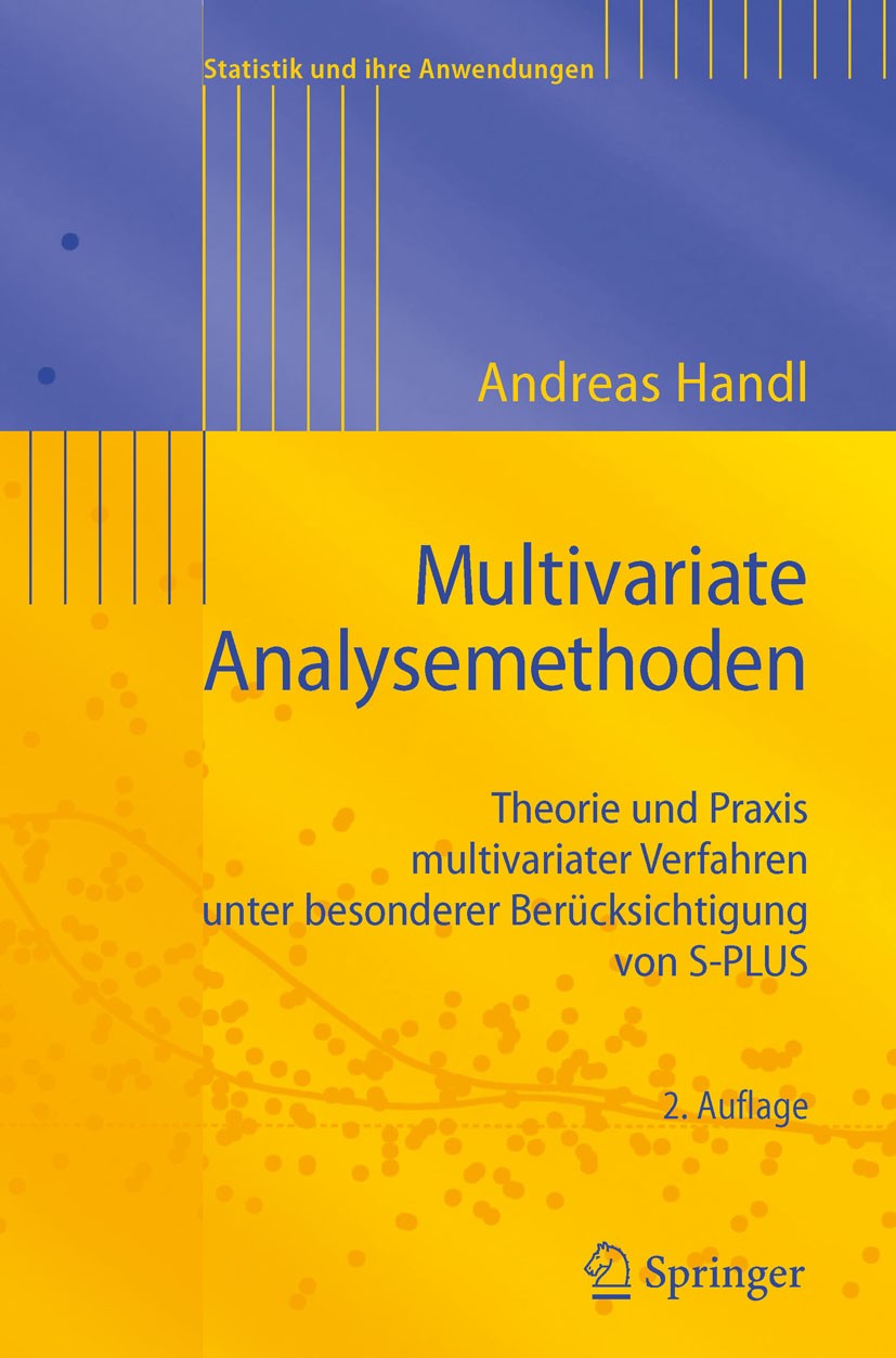 Titlebook: Multivariate Analysemethoden; Theorie und Praxis m Andreas Handl Textbook 20102nd edition Springer-Verlag Berlin Heidelberg 2010 Clusterana Titlebook: Multivariate Analysemethoden; Theorie und Praxis m Andreas Handl Textbook 20102nd edition Springer-Verlag Berlin Heidelberg 2010 Clusterana