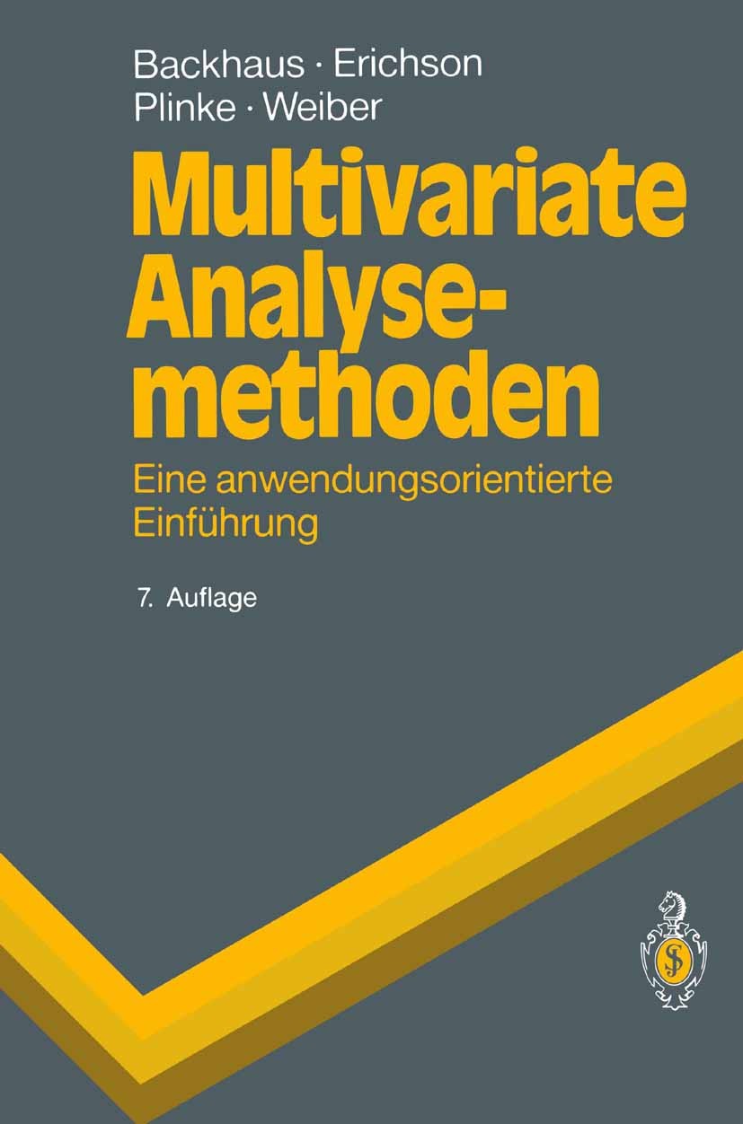 Titlebook: Multivariate Analysemethoden; Eine anwendungsorien Klaus Backhaus,Bernd Erichson,Rolf Weiber Textbook 19947th edition Springer-Verlag Berli Titlebook: Multivariate Analysemethoden; Eine anwendungsorien Klaus Backhaus,Bernd Erichson,Rolf Weiber Textbook 19947th edition Springer-Verlag Berli
