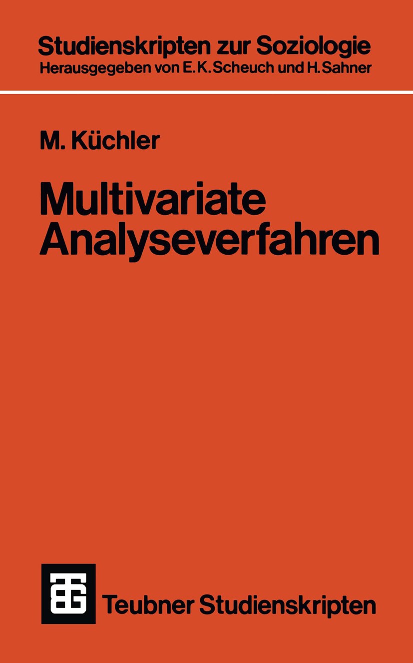Titlebook: Multivariate Analyseverfahren; Manfred Küchler Textbook 1979 Springer Fachmedien Wiesbaden 1979 Codierung.Entwicklung.Entwurf.Forschung.Ka Titlebook: Multivariate Analyseverfahren; Manfred Küchler Textbook 1979 Springer Fachmedien Wiesbaden 1979 Codierung.Entwicklung.Entwurf.Forschung.Ka