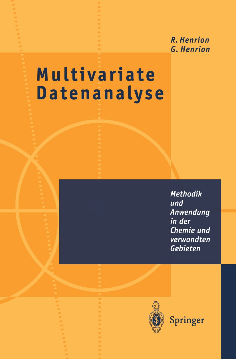Titlebook: Multivariate Datenanalyse; Methodik und Anwendu René Henrion,Günter Henrion Book 1995 Springer-Verlag Berlin Heidelberg 1995 Datenanalyse.D Titlebook: Multivariate Datenanalyse; Methodik und Anwendu René Henrion,Günter Henrion Book 1995 Springer-Verlag Berlin Heidelberg 1995 Datenanalyse.D