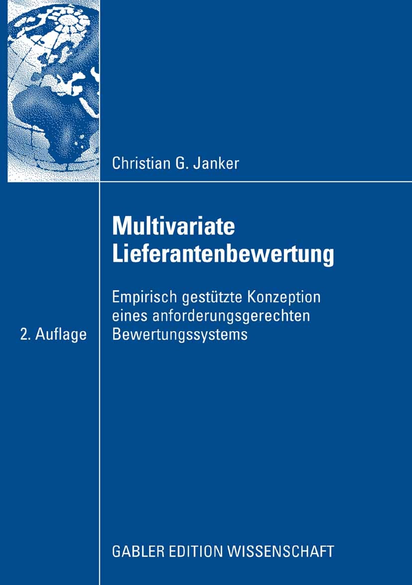 Titlebook: Multivariate Lieferantenbewertung; Empirisch gestütze K Christian G. Janker Book 2008Latest edition Gabler Verlag | Springer Fachmedien Wie Titlebook: Multivariate Lieferantenbewertung; Empirisch gestütze K Christian G. Janker Book 2008Latest edition Gabler Verlag | Springer Fachmedien Wie