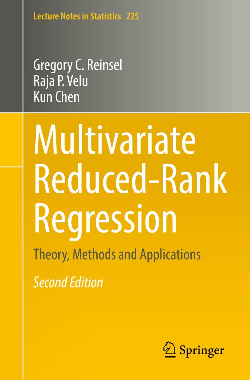 Titlebook: Multivariate Reduced-Rank Regression; Theory, Methods and Gregory C. Reinsel,Raja P. Velu,Kun Chen Book 2022Latest edition Springer Scienc Titlebook: Multivariate Reduced-Rank Regression; Theory, Methods and Gregory C. Reinsel,Raja P. Velu,Kun Chen Book 2022Latest edition Springer Scienc