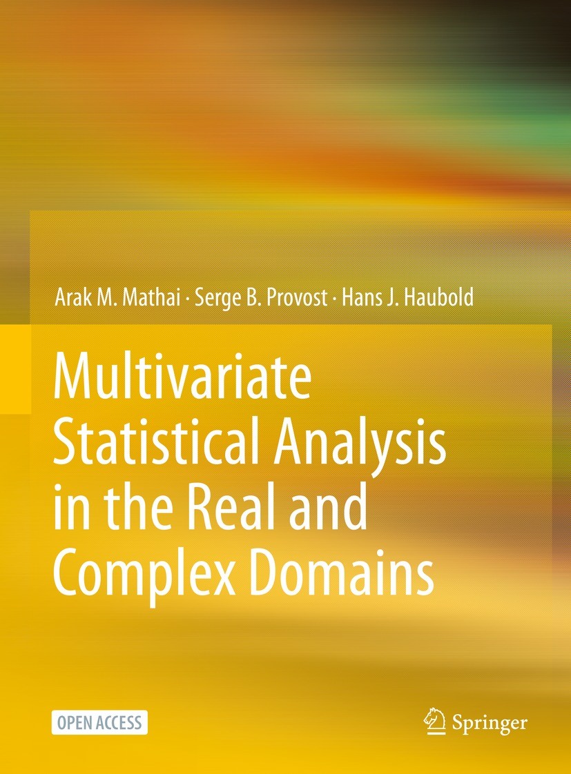 Titlebook: Multivariate Statistical Analysis in the Real and Complex Domains; Arak M. Mathai,Serge B. Provost,Hans J. Haubold Textbook‘‘‘‘‘‘‘‘ 2022 T Titlebook: Multivariate Statistical Analysis in the Real and Complex Domains; Arak M. Mathai,Serge B. Provost,Hans J. Haubold Textbook‘‘‘‘‘‘‘‘ 2022 T