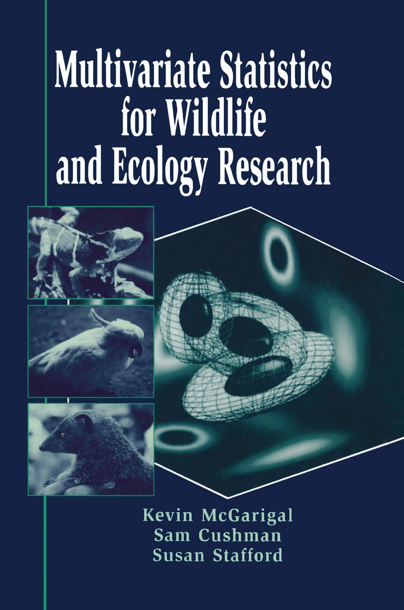 Titlebook: Multivariate Statistics for Wildlife and Ecology Research; Kevin McGarigal,Susan Stafford,Sam Cushman Textbook 2000 Springer Science+Busin Titlebook: Multivariate Statistics for Wildlife and Ecology Research; Kevin McGarigal,Susan Stafford,Sam Cushman Textbook 2000 Springer Science+Busin