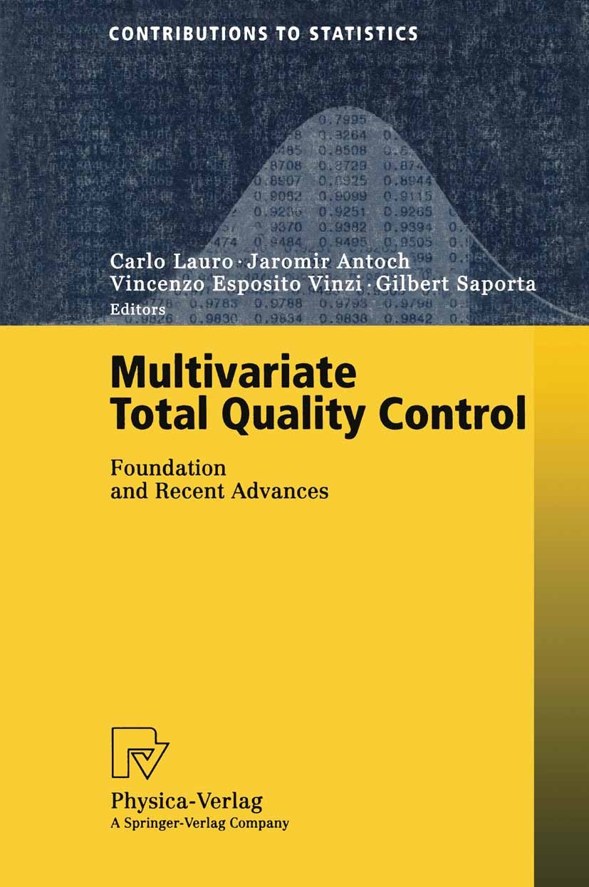 Titlebook: Multivariate Total Quality Control; Foundation and Recen Carlo Lauro,Jaromir Antoch,Gilbert Saporta Book 2002 Springer-Verlag Berlin Heidel Titlebook: Multivariate Total Quality Control; Foundation and Recen Carlo Lauro,Jaromir Antoch,Gilbert Saporta Book 2002 Springer-Verlag Berlin Heidel