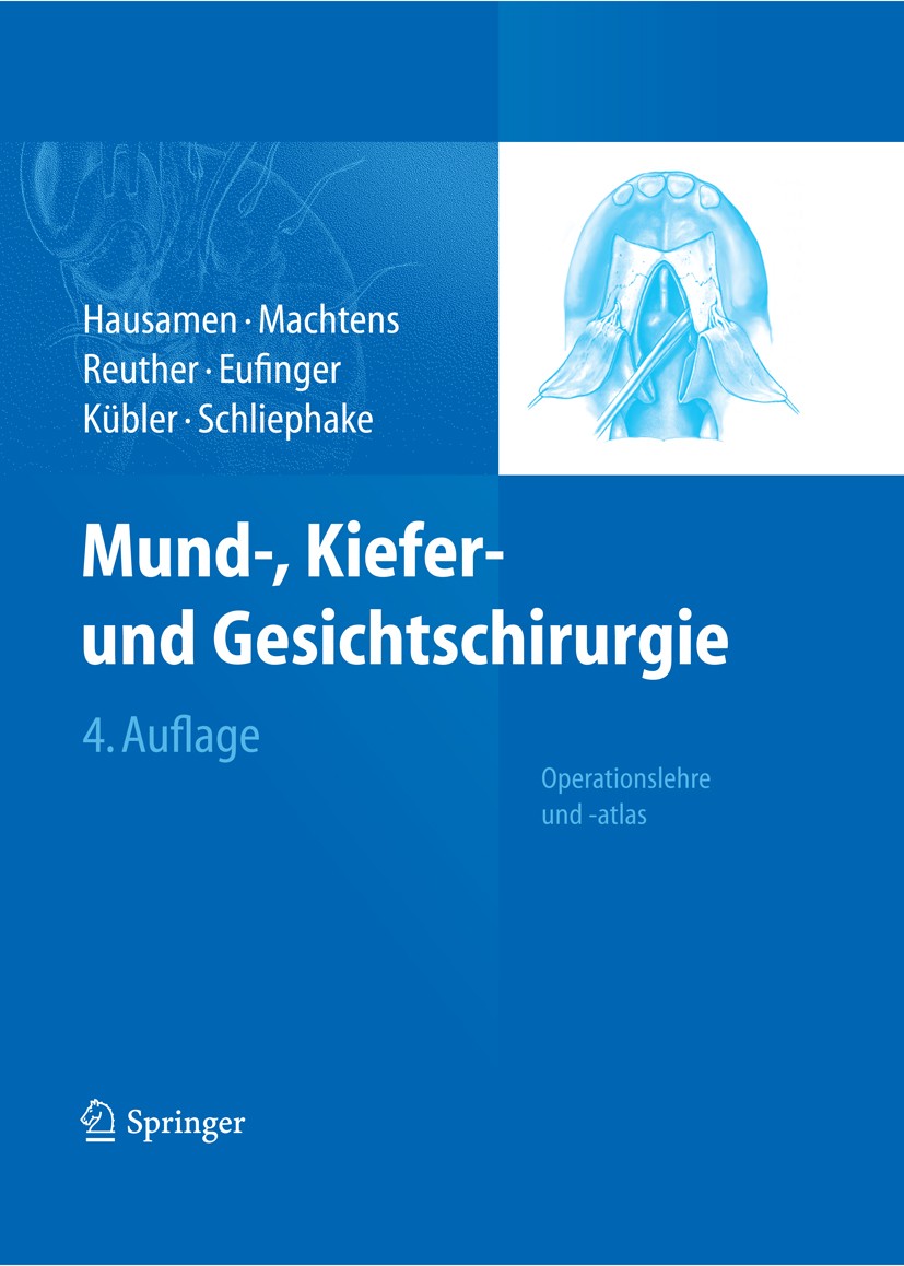 Titlebook: Mund-, Kiefer- und Gesichtschirurgie; J.-E. Hausamen,E. Machtens,H. Schliephake Book 20124th edition Springer-Verlag Berlin Heidelberg 201 Titlebook: Mund-, Kiefer- und Gesichtschirurgie; J.-E. Hausamen,E. Machtens,H. Schliephake Book 20124th edition Springer-Verlag Berlin Heidelberg 201