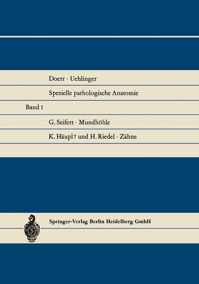 Titlebook: Mundhöhle, Mundspeicheldrüsen, Tonsillen und Rachen. Zähne und Zahnhalteapparat; Gerhard Seifert,Karl Häupl,Heinz Riedel Book 19661st edit Titlebook: Mundhöhle, Mundspeicheldrüsen, Tonsillen und Rachen. Zähne und Zahnhalteapparat; Gerhard Seifert,Karl Häupl,Heinz Riedel Book 19661st edit