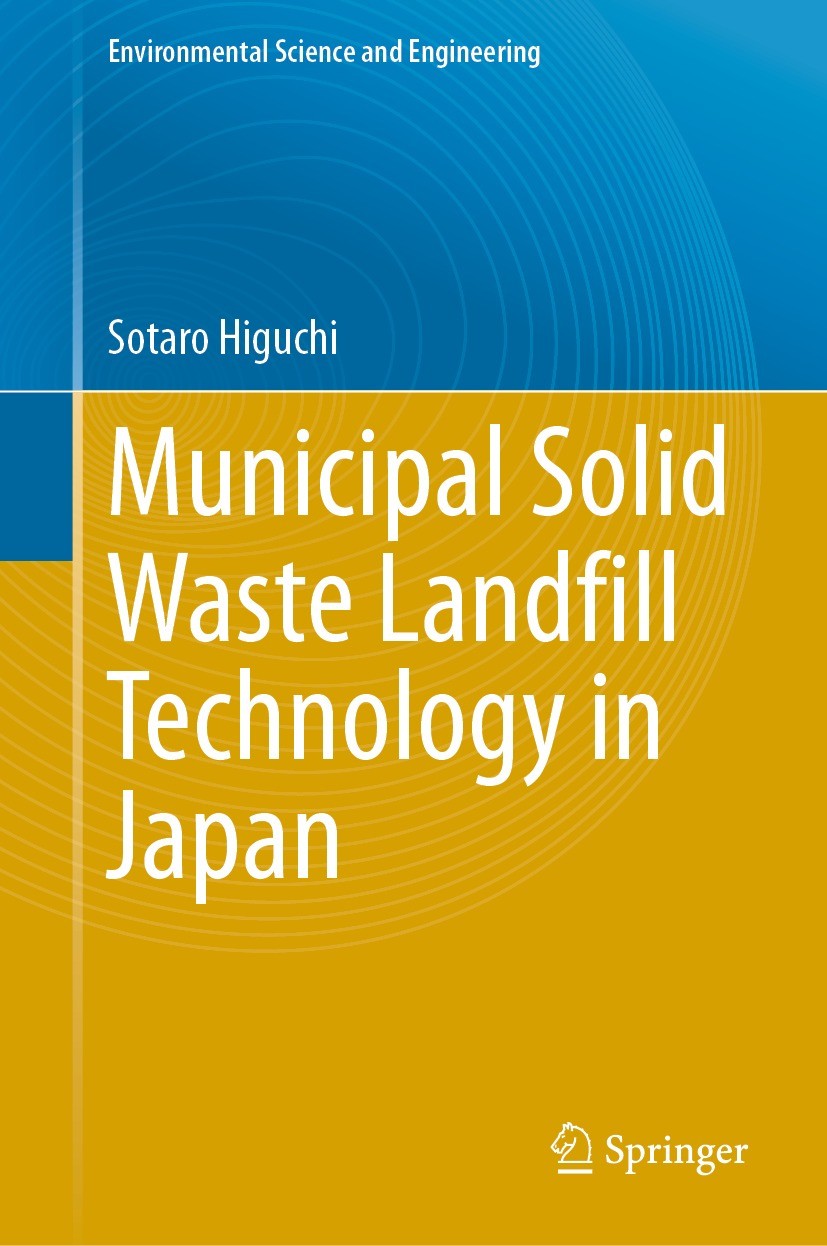 Titlebook: Municipal Solid Waste Landfill Technology in Japan; Sotaro Higuchi Book 2021 The Editor(s) (if applicable) and The Author(s), under exclus Titlebook: Municipal Solid Waste Landfill Technology in Japan; Sotaro Higuchi Book 2021 The Editor(s) (if applicable) and The Author(s), under exclus