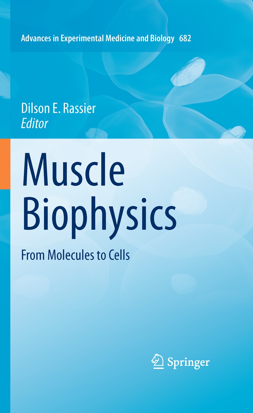 Titlebook: Muscle Biophysics; From Molecules to Ce Dilson E. Rassier Book 2010 The Editor(s) (if applicable) and The Author(s), under exclusive licens Titlebook: Muscle Biophysics; From Molecules to Ce Dilson E. Rassier Book 2010 The Editor(s) (if applicable) and The Author(s), under exclusive licens